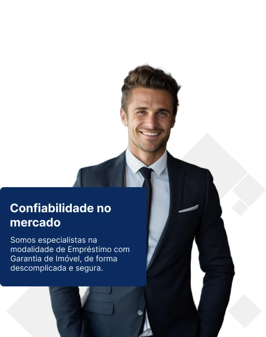 Confiabilidade no mercado: Somos especialistas na modalidade de Empréstimo com Garantia de Imóvel, de forma descomplicada e segura.